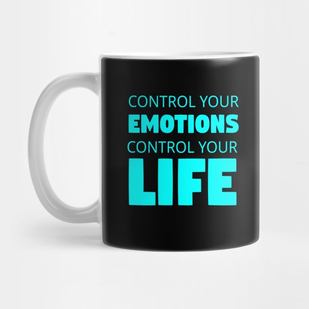 Control Your Emotions Control Your Life Inspirational by Kidrock96